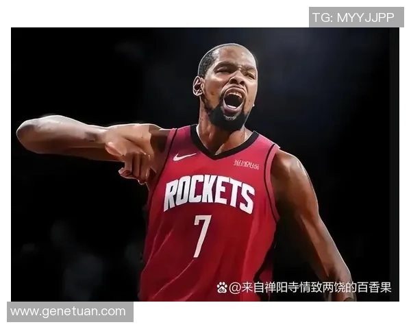 火箭队新战术破解杜兰特包夹策略保持进攻侵略性不强求喂球